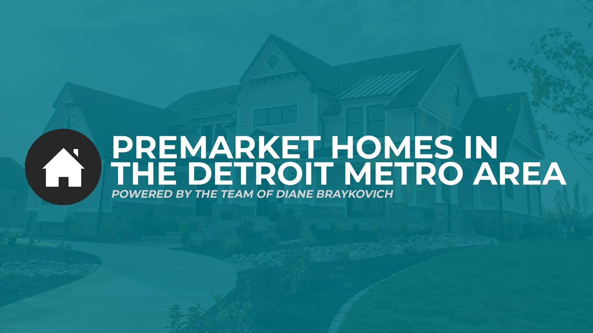 Premarket Homes In The Detroit Metro Area Premarket homes in the detroit metro area